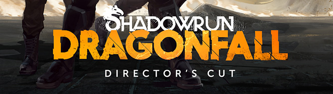 Shadowrun: Dragonfall — Director's Cut
