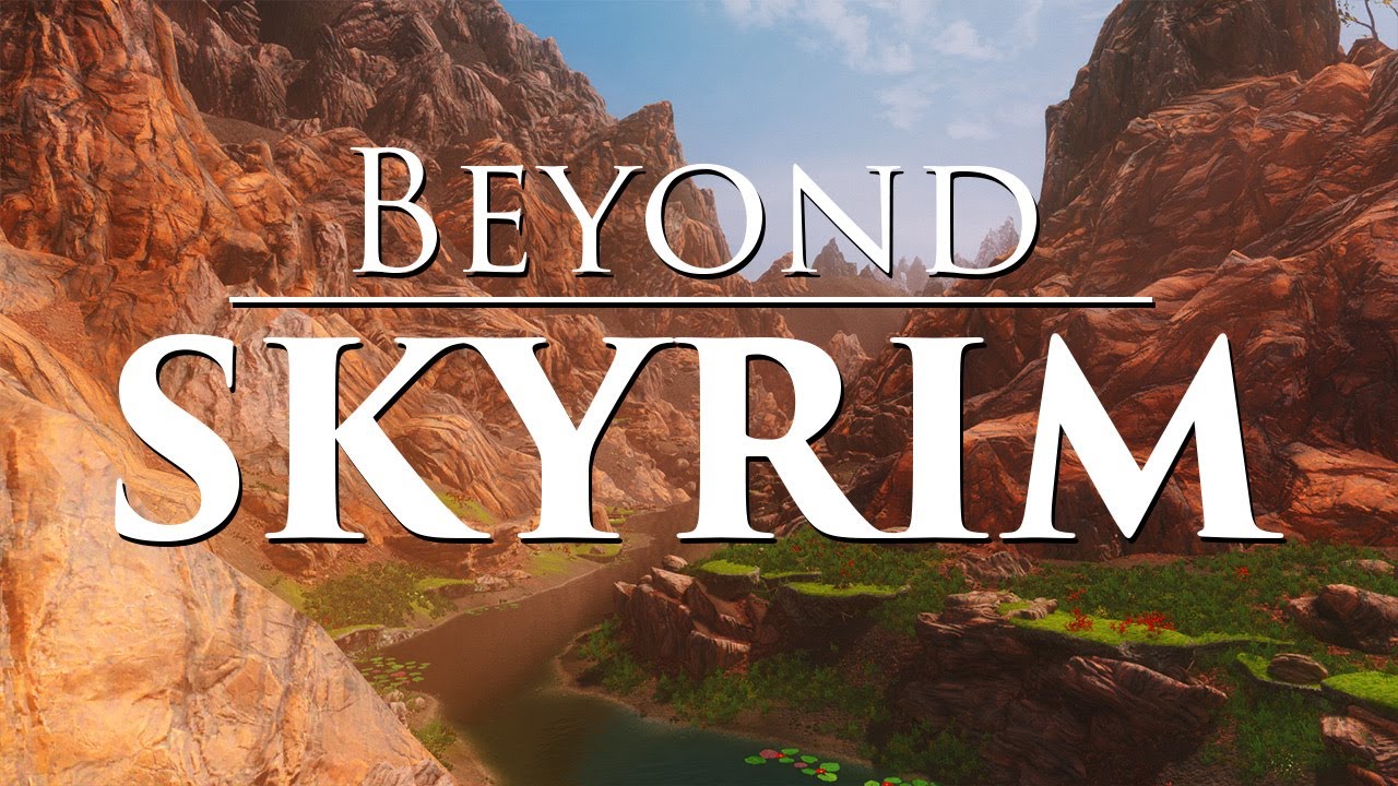 Beyond Skyrim