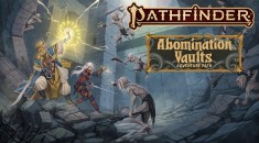 Pathfinder: Abomination Vaults собрала необходимую сумму на Kickstarter, объявлены первые дополнительные цели на RPGNuke
