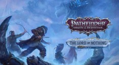 Вышло DLC The Lord of Nothing для Pathfinder: Wrath of the Righteous на RPGNuke