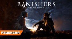 Духи и духота. Рецензия на Banishers: Ghosts of New Eden на RPGNuke